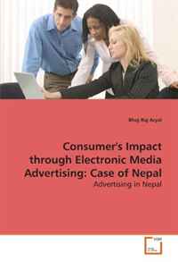Consumer's Impact through Electronic Media Advertising: Case of Nepal: Advertising in Nepal