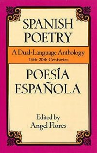  - «Spanish Poetry: A Dual-Language Anthology 16th-20th Centuries»