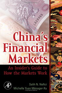 China's Financial Markets: An Insider's Guide to How the Markets Work (Academic Press Advanced Finance)