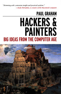 Paul Graham - «Hackers & Painters: Big Ideas from the Computer Age»
