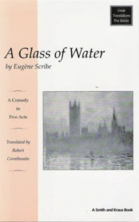 Eugene Scribe, Robert Cornthwaite - «Scribe: A Glass of Water»