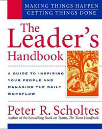 Peter Scholtes - «The Leader's Handbook: Making Things Happen, Getting Things Done»