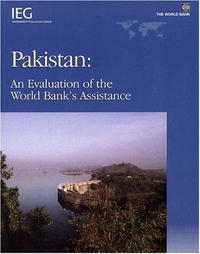 Pakistan: An Evaluation of the World Bank's Assistance (Operation Evaluation Studies) (Operation Evaluation Studies)