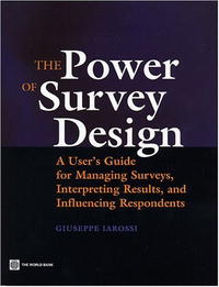 Giuseppe Iarossi - «The Power of Survey Design: A User's Guide for Managing Surveys, Interpreting Results, and Influencing Respondents»