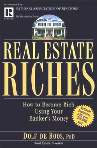 Dolf de Roos - «Real Estate Riches: How to Become Rich Using Your Banker's Money»