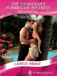 Miranda Lee - «Guardian's Forbidden Mistress (Romance Large Print)»