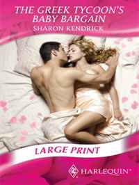 Sharon Kendrick - «Greek Tycoon's Baby Bargain (Romance Large Print)»