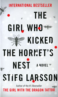 Stieg Larsson - «The Girl Who Kicked the Hornet's Nest»