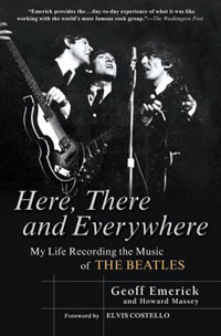 Geoff Emerick, Howard Massey - «Here, There and Everywhere: My Life Recording the Music of the Beatles»