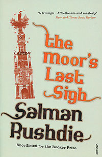 Salman Rushdie - «The Moor's Last Sigh»