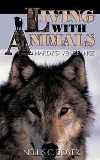 Nellis C. Boyer - «Living WIth Animals: Hardy's Vengeance»