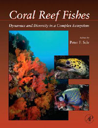 Peter F. Sale - «Coral Reef Fishes: Dynamics and Diversity in a Complex Ecosystem»