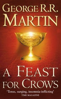 George R. R. Martin - «A Feast for Crows (A Song of Ice and Fire, Book 4)»