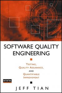 Jeff Tian - «Software Quality Engineering: Testing, Quality Assurance, and Quantifiable Improvement»