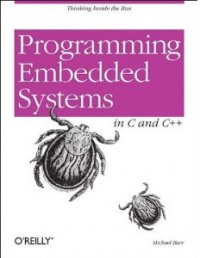 Michael Barr - «Programming Embedded Systems in C and C++»
