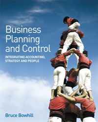 Bruce Bowhill - «Business Planning and Control: Integrating Accounting, Strategy, and People»