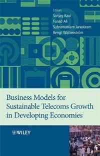 Sanjay Kaul, Fuaad Ali, Subramaniam Janakiram, Bengt Wattenstrom - «Business Models for Sustainable Telecoms Growth in Developing Economies»