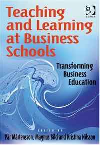 PA¤r MA?rtensson, Magnus Bild and Kristina Nilsson - «Teaching and Learning at Business Schools»
