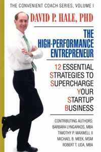 The High-Performance Entrepreneur: 12 Essential Strategies to Supercharge Your Startup Business