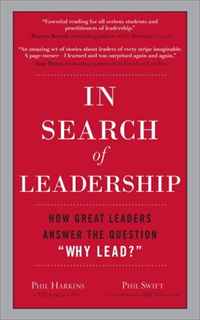 In Search of Leadership: How Great Leaders Answer the Question 