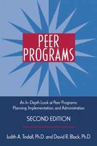 Judith A. Tindall, David Black - «Peer Programs: An In-Depth Look At Peer Programs- Planning, Implementation, and Administration, Second Edition»