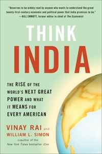 Vinay Rai, William Simon - «Think India: The Rise of the World's Next Great Power and What It Means for Every American»