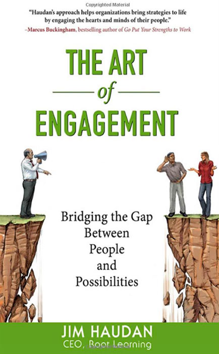 Jim Haudan - «The Art of Engagement: Bridging the Gap Between People and Possibilities»