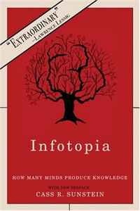 Cass R. Sunstein - «Infotopia: How Many Minds Produce Knowledge»