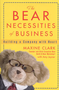 Maxine Clark, Amy Joyner - «The Bear Necessities of Business: Building a Company with Heart»