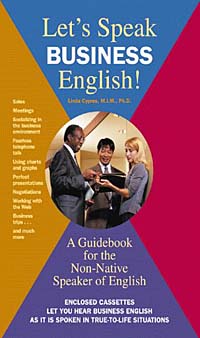 Let's Speak Business English: A Guidebook for the Non-Native Speaker of English