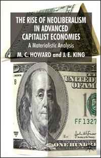 Michael C. Howard, M.C. Howard, John E. King, J.E. King - «The Rise of Neoliberalism in Advanced Capitalist Economies: A Materialist Analysis»