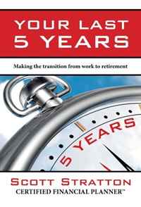 Scott Stratton - «Your Last Five Years: Making the Transition from Work to Retirement»