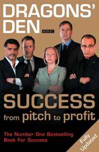 Peter Jones, Duncan Bannatyne, Deborah Meaden, Richard Farleigh, Theo Paphitis, James Caan, Evan Dav - «Dragons' Den: Success from Pitch to Profit»