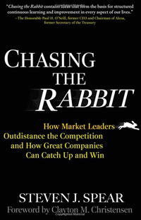 Steven Spear - «Chasing the Rabbit: How Market Leaders Outdistance the Competition and How Great Companies Can Catch Up and Win, Foreword by Clay Christensen»