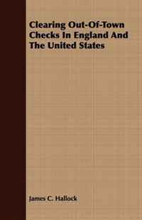 James C. Hallock - «Clearing Out-Of-Town Checks In England And The United States»