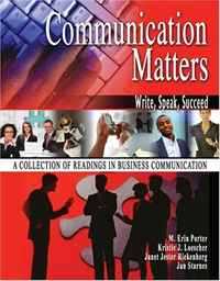 Communication Matters: Write, Speak, Succeed: a Collection of Readings in Business Communications