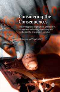Considering the Consequences: The Developmental Implications of Initiatives on Taxation, Anti-Money Laundering and Combating the Financing of Terrorism