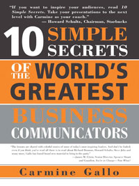 Carmine Gallo - «10 Simple Secrets of the World's Greatest Business Communicators»