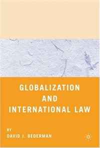 David J. Bederman - «Globalization and International Law»