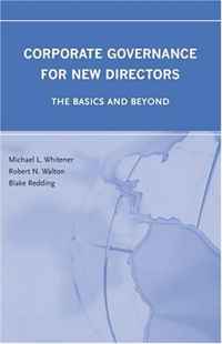 Corporate Governance for New Directors: The Basics and Beyond