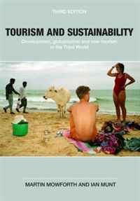 Tourism and Sustainability: Development, Globalization and New Tourism in the Third World