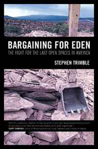 Stephen Trimble - «Bargaining for Eden: The Fight for the Last Open Spaces in America»