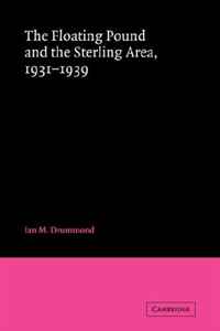 Ian M. Drummond - «The Floating Pound and the Sterling Area: 1931-1939»