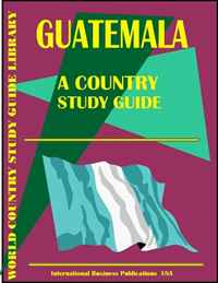 Guatemala Country Study Guide (World Country Study Guide