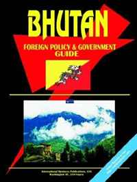 Ibp USA - «Bhutan Foreign Policy And Government Guide»