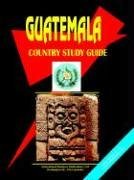 Ibp USA - «Guatemala Country Study Guide»
