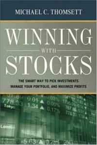 Michael C. Thomsett - «Winning With Stocks: The Smart Way to Pick Investments, Manage Your Portfolio, and Maximize Profits»