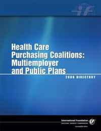 Health Care Purchasing Coalitions: Multiemployer and Public Plans 2008 Directory