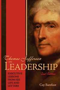 Coy Barefoot - «Thomas Jefferson on Leadership: Executive Lessons From his Life and Letters»