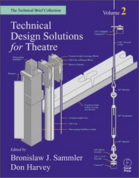 Technical Design Solutions for Theatre: The Technical Brief Collection Volume 2: Vol 2 (The Technical Brief Collection)